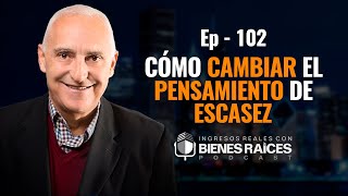 Cómo cambiar el pensamiento de escasez  E102 [upl. by Wong12]