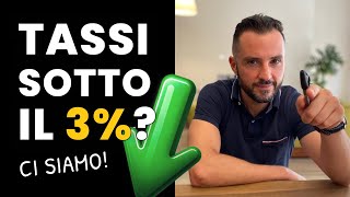 Mutui tassi fissi in discesa arriveremo sotto il 3 Io scommetto di si [upl. by Ahsurej]