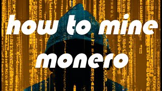 how to mine Monero [upl. by Petersen]