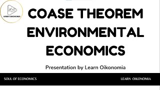 COASE THEOREM  ENVIRONMENTAL ECONOMICS  PUBLIC ECONOMICS  LEARN OIKONOMIA [upl. by Thay]