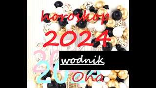 🎉WODNIK ROK 2024🎉HOROSKOP DLA NIEJKARTY KLASYCZNE [upl. by Eniretac]