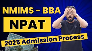 All About NMIMS  NPAT 2025  Admission Procedure BBA Fees Placement Exam Pattern and Campuses [upl. by Uria]