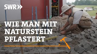 Wie man mit Naturstein pflastert  SWR Handwerkskunst [upl. by Alansen]