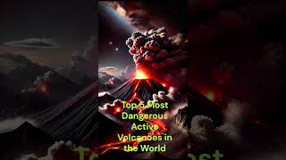 Top 5 Most Dangerous Active Volcanoes in the World climatechange worlddisaster disasteralerts [upl. by Htiekal]