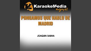 Pongamos Que Hablo de Madrid Karaoke Version In the Style of Joaquin Sabina [upl. by Manup]