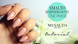 TUTORIAL SMALTO SEMIPERMANENTE MESAUDA ONE PHASE [upl. by Rentschler]