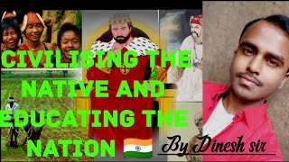 civilising the native and educating the nation by Dinesh sir class 8 history in Hindi and English [upl. by Akaenahs]