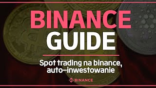 Jak korzystać z Binance Spot trading na binance autoinwestowanie [upl. by Notserc757]