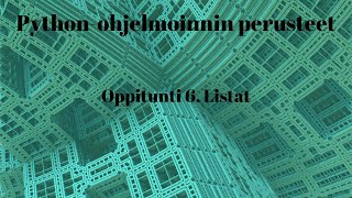 Pythonohjelmoinnin perusteet 610  Listat [upl. by Klapp]