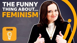 The Funny Thing About feminism  Episode 6  Deborah FrancesWhite  BBC Ideas [upl. by Naletak349]