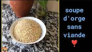 Soupe dorge sans viande حساء الشعير بدون لحم [upl. by Aromat20]