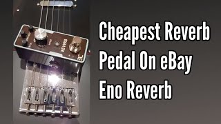 Eno Reverb The Cheapest Reverb Pedal on eBay [upl. by Avika]