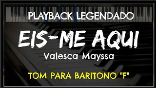 🎤 Eisme Aqui PLAYBACK LEGENDADO  TOM BARITONO quotFquot Valesca Mayssa by Niel Nascimento [upl. by Eifos295]