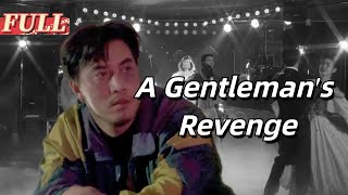 【ENG SUB】 A Gentlemans Revenge  Drama Suspense Movie  China Movie Channel ENGLISH [upl. by Ihcehcu]