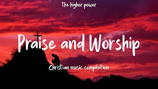 Top 100 Praise And Worship Songs ✝️ Nonstop Praise And Worship Songs 🙏 Praise Worship Music [upl. by Dayle]