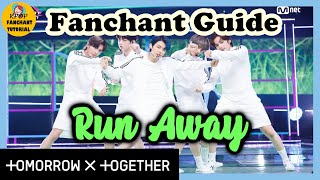 FANCHANT GUIDE TXT투모로우바이투게더  RUN AWAY 응원법 [upl. by Emilie]