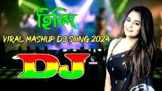 Hindi Best Mashup Dj Remix  Viral Top Hindi Dj Song 2024  Bollywood Hindi Dj Gan  DJ Mithun Roy [upl. by Ymereg620]