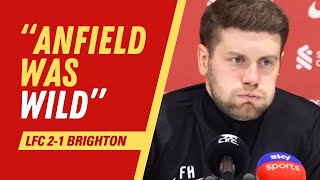 Anfield was WILD  Brighton managers BRILLIANT words on LFC atmosphere [upl. by Acinom]