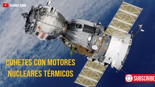 Cohetes con motores nucleares térmicos [upl. by Hallagan737]