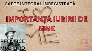 Prentice Mulford Importanta iubirii de Sine  carte integral inregistrata [upl. by Kristen670]