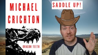 Dragon Teeth  The Michael Crichton Readalong 18 of 18 [upl. by Anitsrihc]