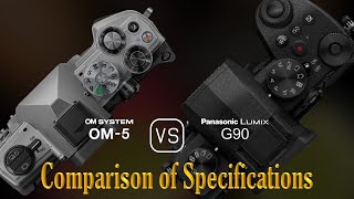 OM SYSTEM OM5 vs Panasonic Lumix G90 A Comparison of Specifications [upl. by Chae]