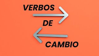 Verbos de cambio  Verbs of change [upl. by Torray]