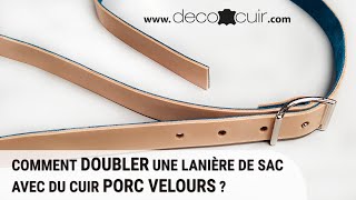 Tutoriel  comment doubler une lanière de sac avec du cuir de porc velours [upl. by Eiznekcam]