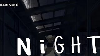 Toga Himiko Amv  We Dont Sleep at Night [upl. by Jillene223]