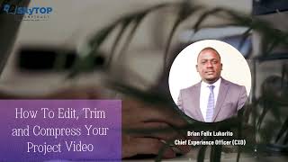 How to Edit Trim and Compress Your Project Video [upl. by Clyde458]