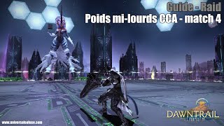 Final Fantasy XIV 70  Raid  Guide  Poids milourds CCA  match 4 [upl. by Rawley]