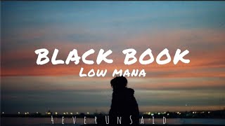 Low Mana  Black Book Lyrics [upl. by Riamo]