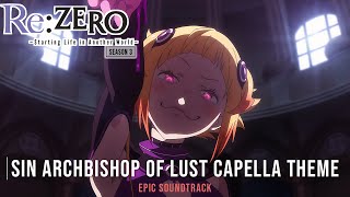 ReZero Season 3 OST  Capella Sin Archbishop of Lust Theme Epic Cover [upl. by Ayaj]