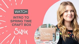 Sizzix Explore the March Craft Box – Spring Time By Designer Jess [upl. by Anaiuq]