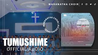 TUMUSHIME  MARANATHA CHOIR  ADEPR KICUKIRO SHELL  Audio [upl. by Yarezed44]