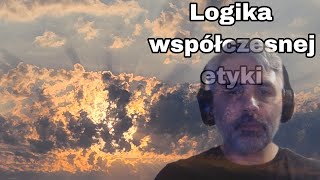 Logika współczesnej etyki [upl. by Murdock]