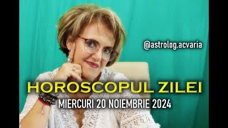 MIERCURI 20 NOIEMBRIE 2024 ☀♏ HOROSCOPUL ZILEI cu astrolog ACVARIA [upl. by Anirres366]