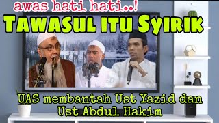 Hukum tawasul haram dalam Islam benarkah UAS vs Ustadz Abdul Abdat [upl. by Paik]