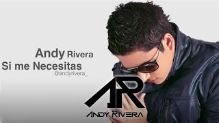 Andy Rivera  Si Me Necesitas Lyric Video ® [upl. by Grata]