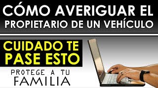 ¿CÓMO saber QUIÉN es el DUEÑO de un AUTO por el NÚMERO DE PLACA AVERIGUAR el nombre en 3 PASOS [upl. by Tare]