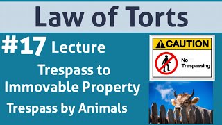 Law of Torts Trespass to Immovable Property Trespass by Animals [upl. by Rebmik]