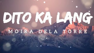 DITO KA LANG I MOIRA DELA TORRE wEnglish Lyrics [upl. by Ayocal234]