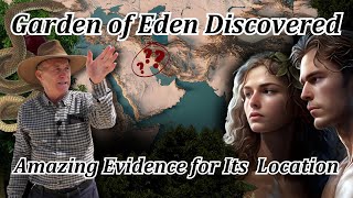 Garden of Eden Discovered Did We Find It Evidence for Edens Location Fall of Adam Eve Creation [upl. by Thilda574]