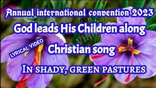 In shady green pastures with lyrics lTPM Song International Convention 2023 [upl. by Canfield]