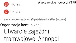 Zmiany komunikacyjne po otwarciu zajezdni Annopol Warszawskie nowości 179 [upl. by Elwyn]