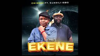 CHINEDU  EKENE ft OJADILIGBO  OFFICIAL AUDIO [upl. by Terzas553]