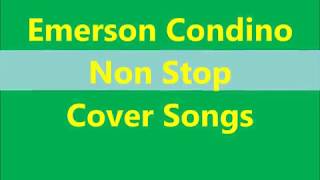 Emerson Condino Non Stop Songs Cover [upl. by Frodi311]