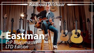 Eastman E1P Bluesmaster LTD Edition played by Radboud Withaar  Demo [upl. by Luelle246]