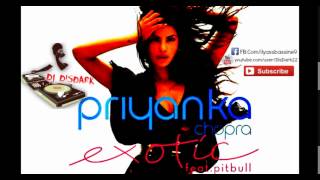 Priyanka Chopra ft Pitbull  Exotic DJ DisDark Remix [upl. by Ignacio]