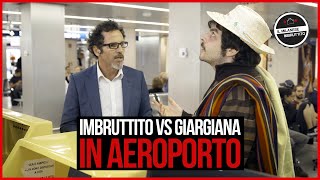 Il Milanese Imbruttito  Imbruttito vs Giargiana IN AEROPORTO [upl. by Staten]